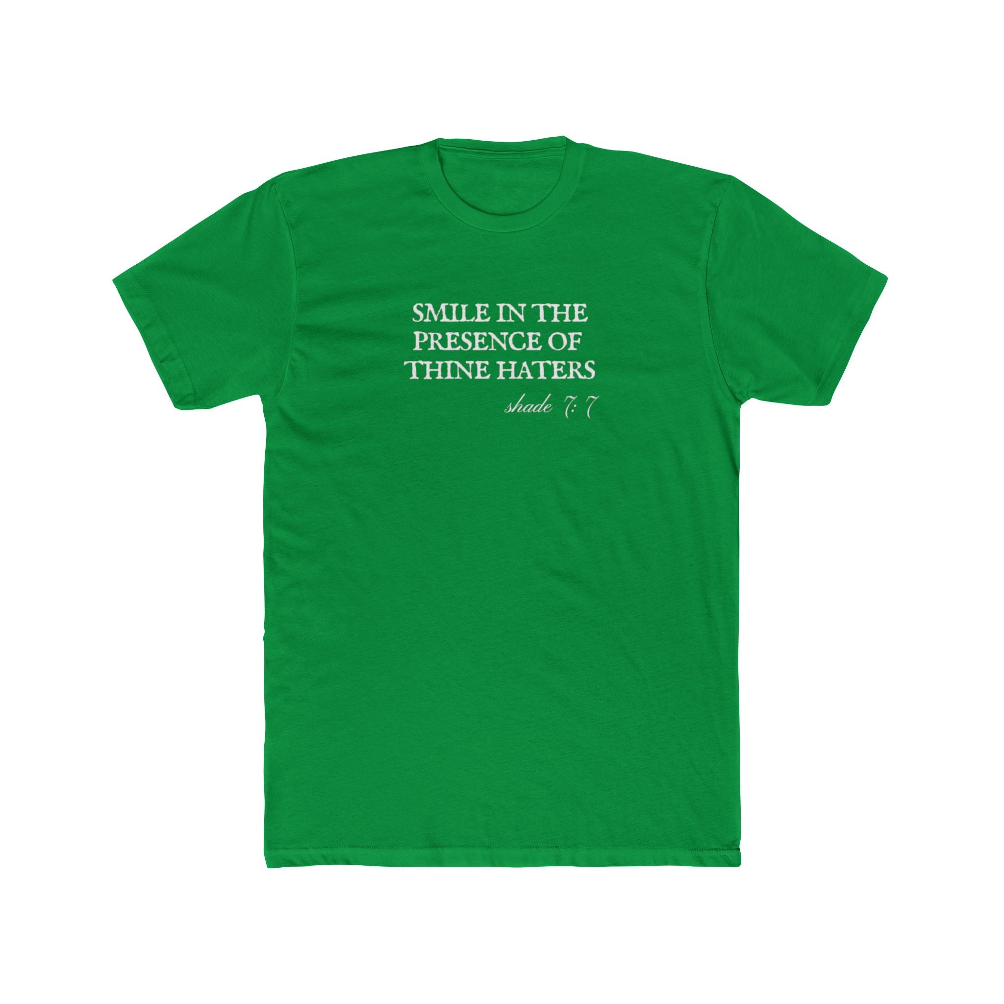 Smile in the Presence of Thine Haters Unisex Cotton Crew T-Shirt