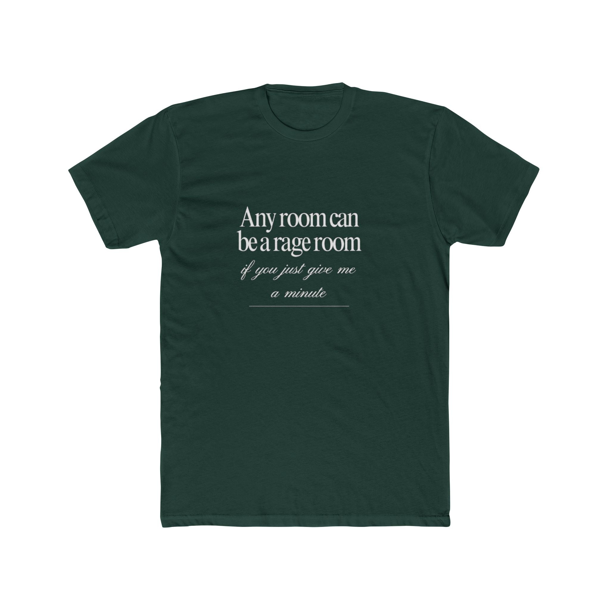 Any Room Can Be A Rage Room If You Just Give Me A Minute Unisex Cotton Crew T-Shirt