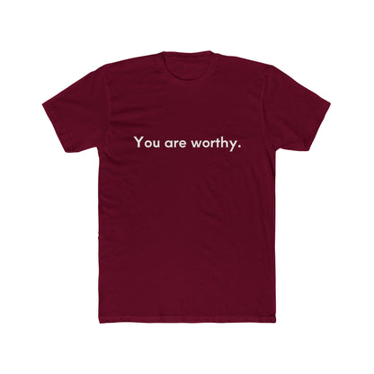 You Are Worthy Unisex Cotton Crew T-Shirt