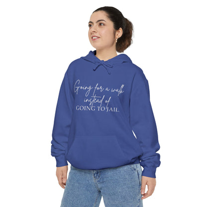 Going for a Walk Instead of Going to Jail Unisex Hoodie