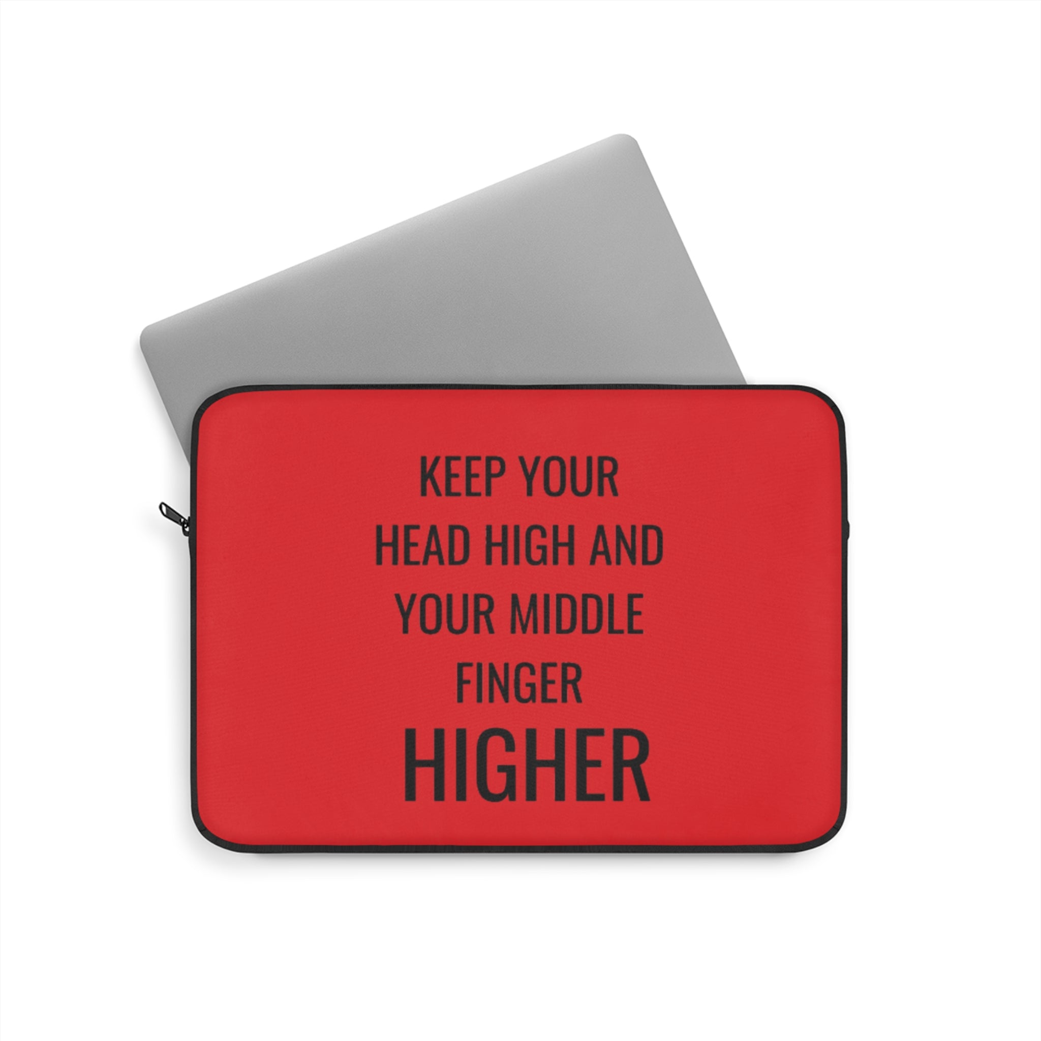 Keep Your Head High And Your Middle Finger Higher Laptop Sleeve