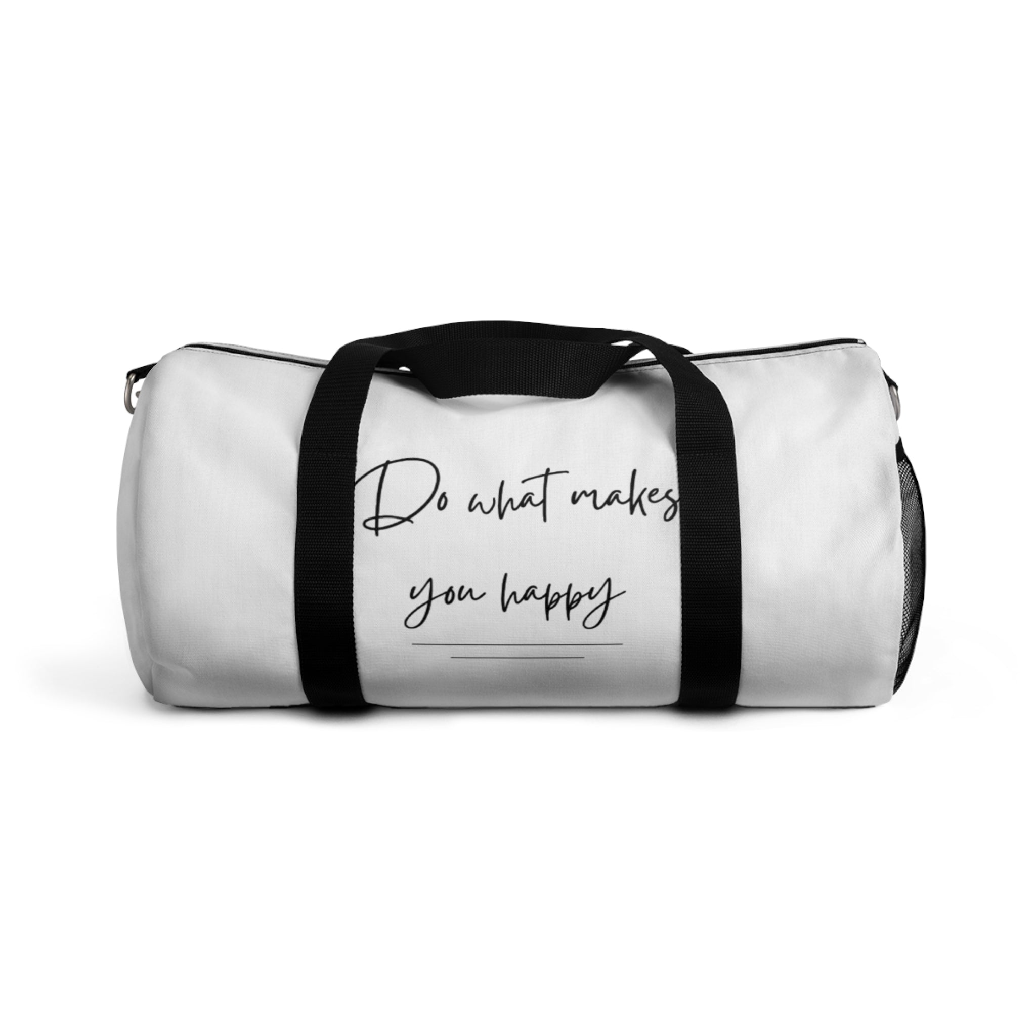 Do What Makes You Happy Duffel Bag