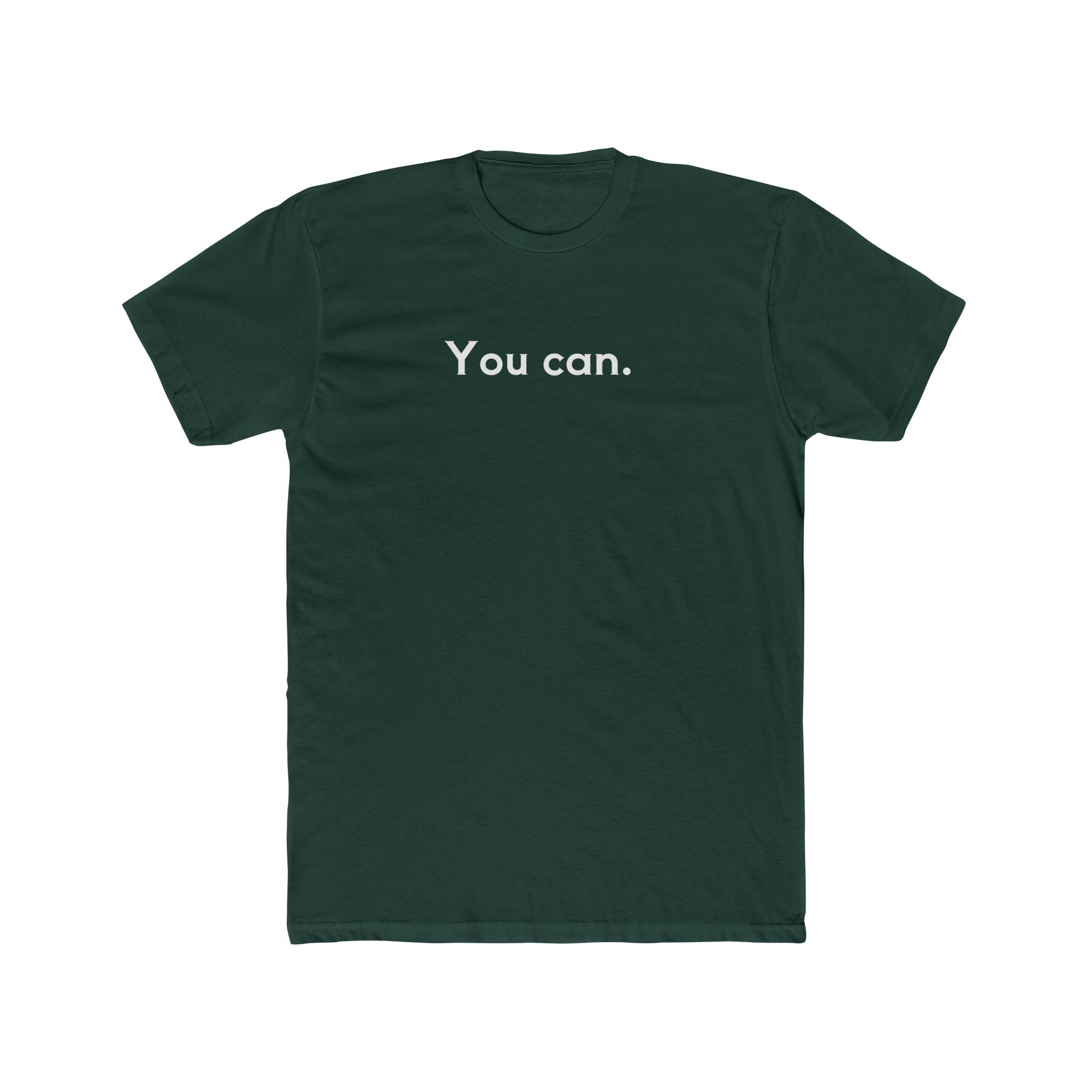 You Can Unisex Cotton Crew T-Shirt