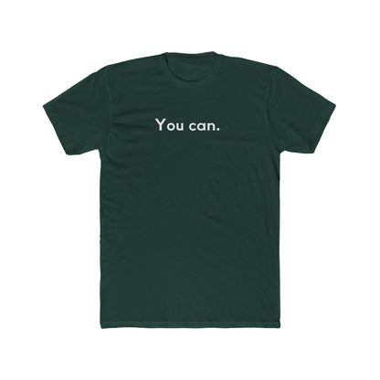 You Can Unisex Cotton Crew T-Shirt