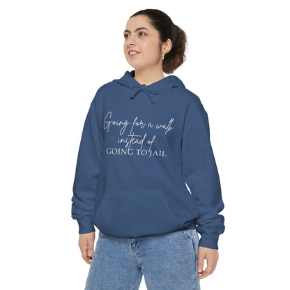 Going for a Walk Instead of Going to Jail Unisex Hoodie
