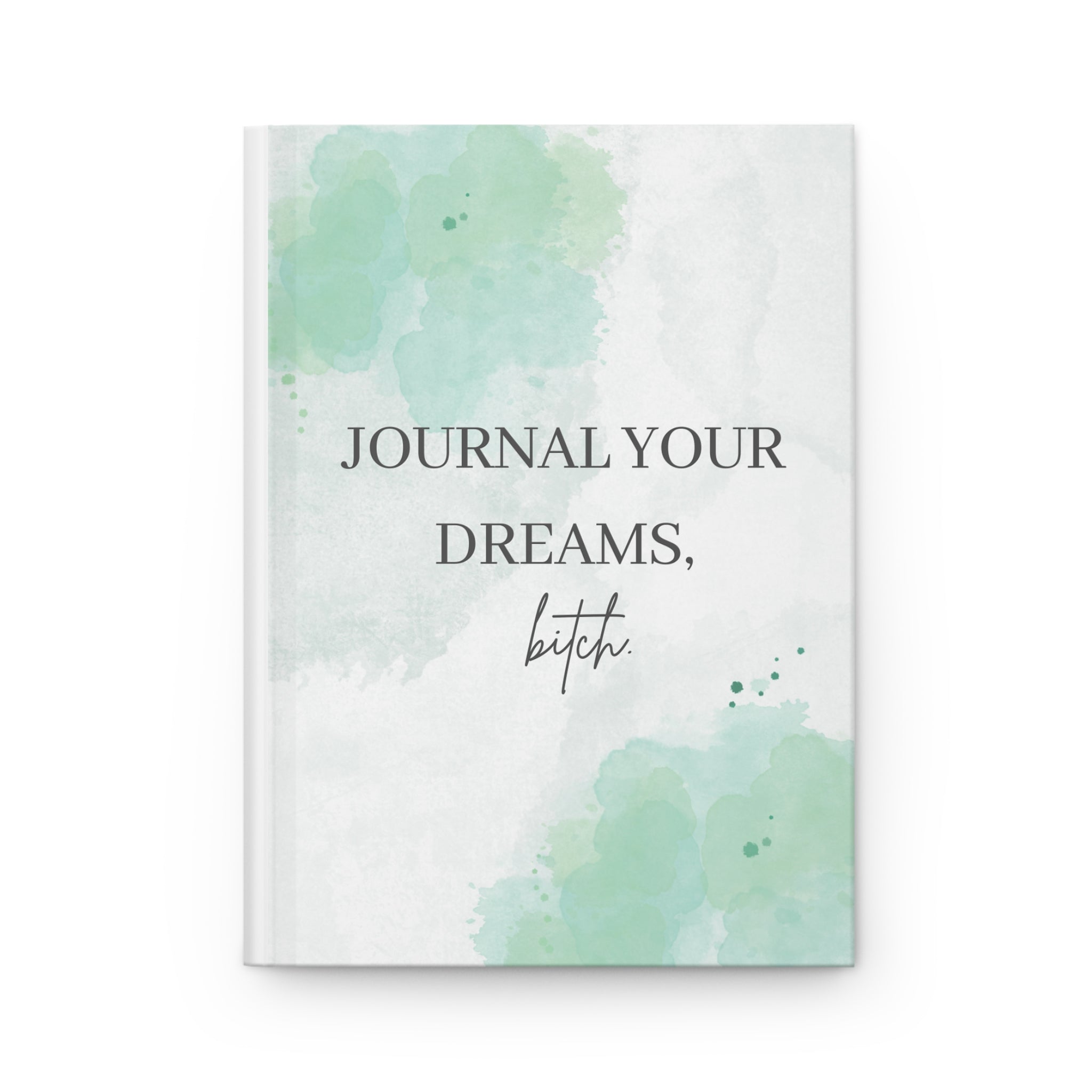 Journal Your Dreams, Bitch Hardcover Journal Matte A5