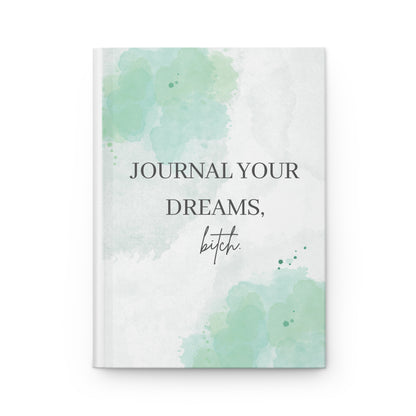 Journal Your Dreams, Bitch Hardcover Journal Matte A5
