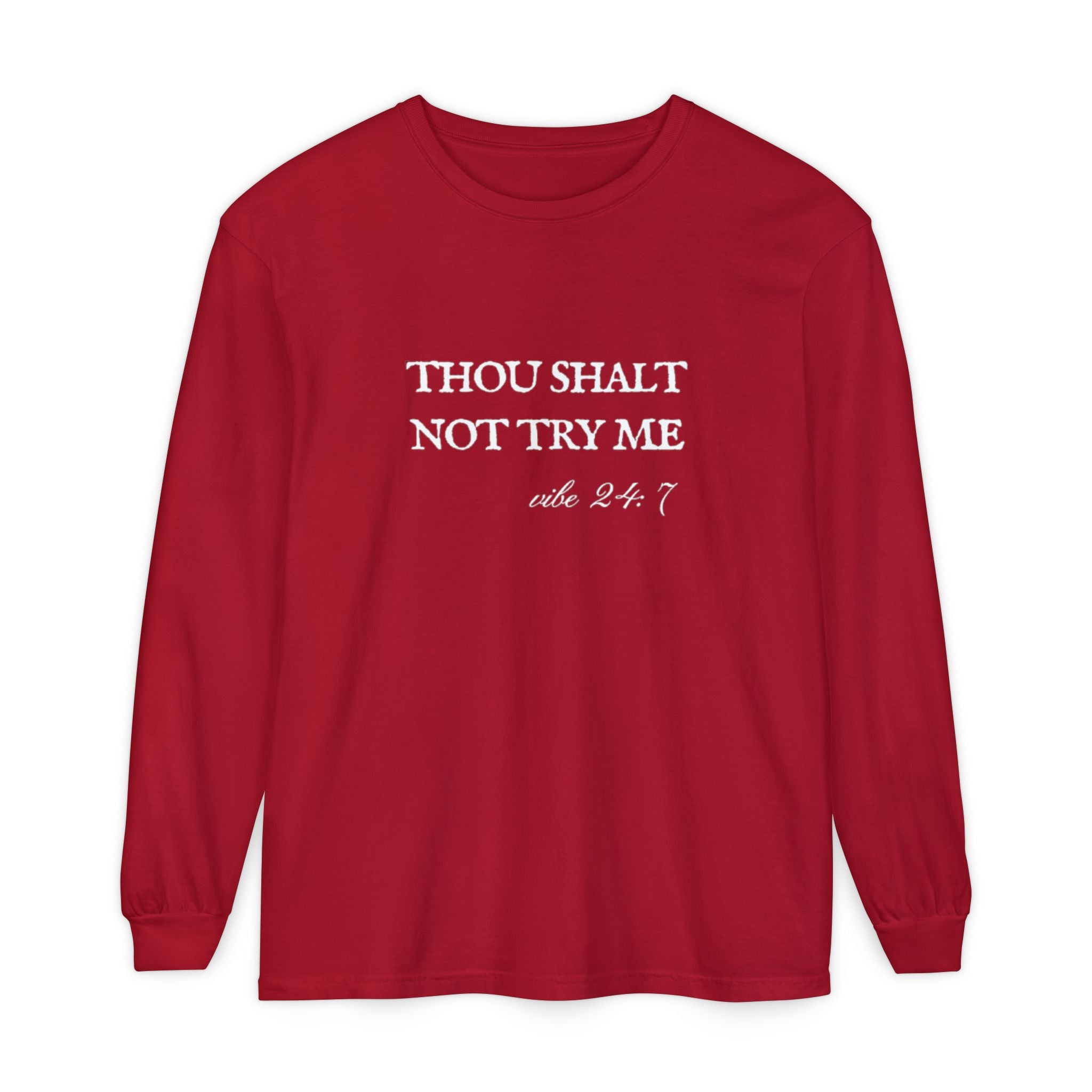 Thou Shalt Not Try Me Unisex Long Sleeve T-Shirt