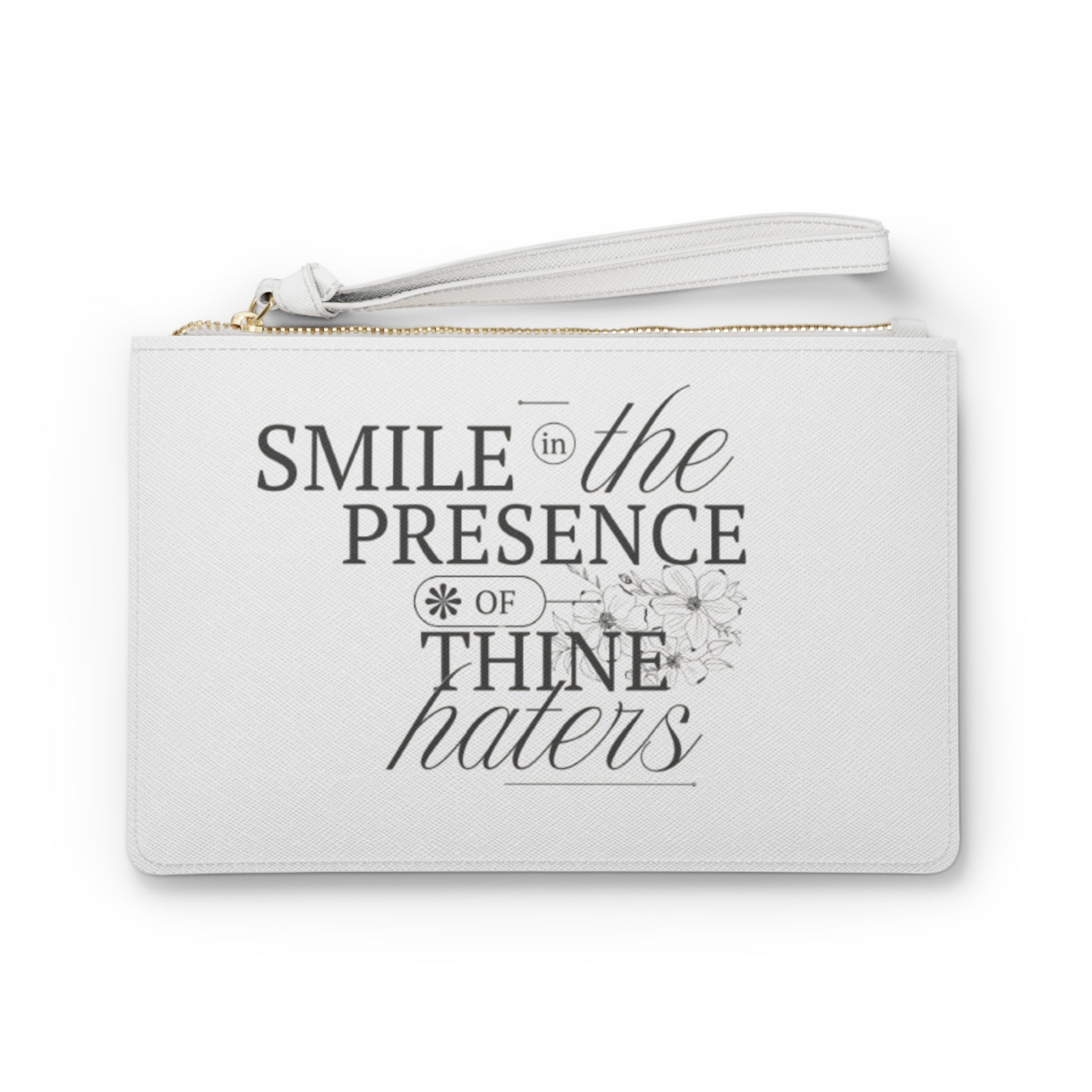 Smile In The Presence Of Thine Haters Clutch Bag