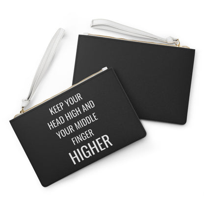 Keep Your Head High And Your Middle Finger Higher Clutch Bag