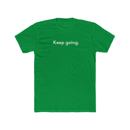 Keep Going Unisex Cotton Crew T-Shirt