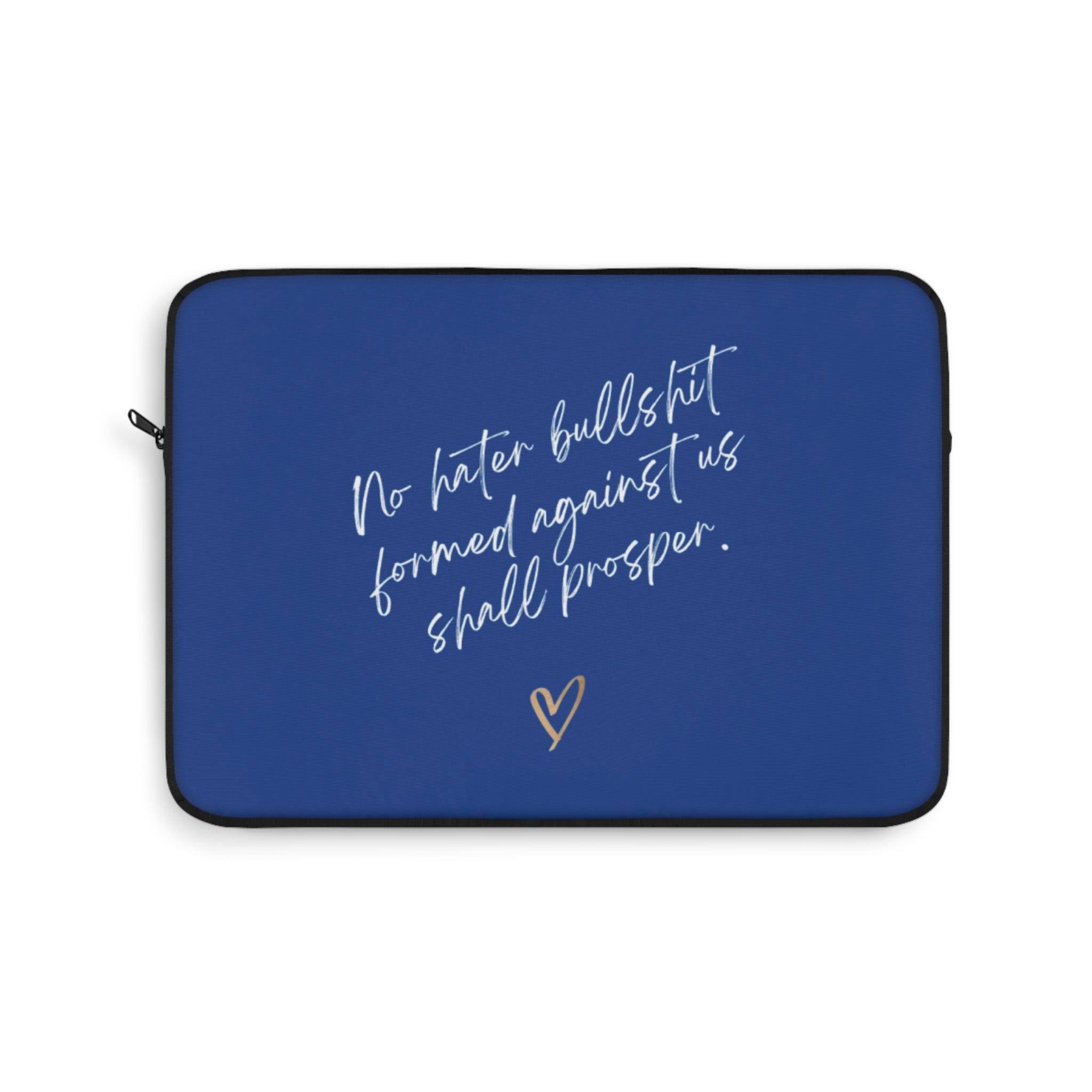No Hater Bullshit Formed Against Us Shall Prosper Laptop Sleeve