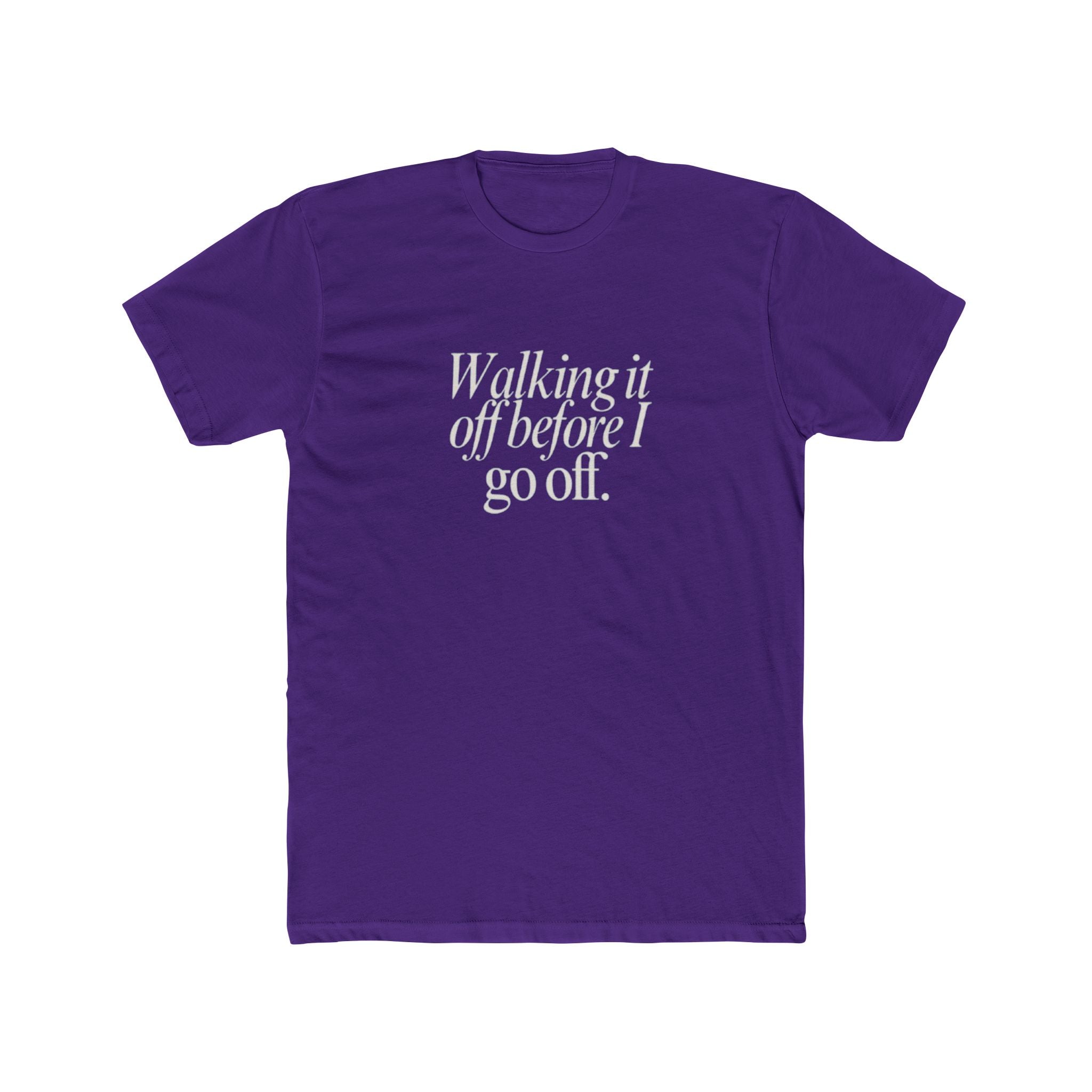 Walking It Off Before I Go Off Unisex Cotton Crew T-Shirt