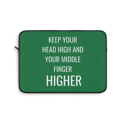 Keep Your Head High And Your Middle Finger Higher Laptop Sleeve