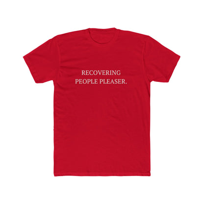 Recovering People Pleaser Unisex Cotton Crew T-Shirt