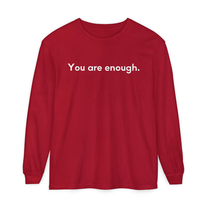You Are Enough Unisex Long Sleeve T-Shirt