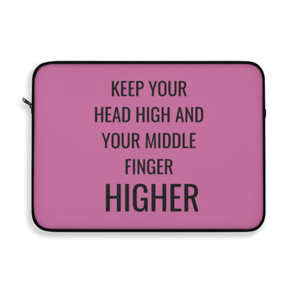 Keep Your Head High And Your Middle Finger Higher Laptop Sleeve