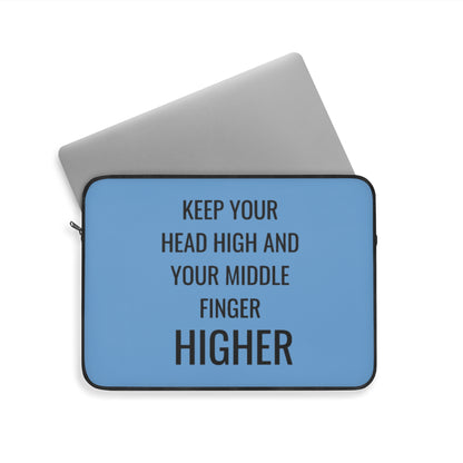Keep Your Head High And Your Middle Finger Higher Laptop Sleeve