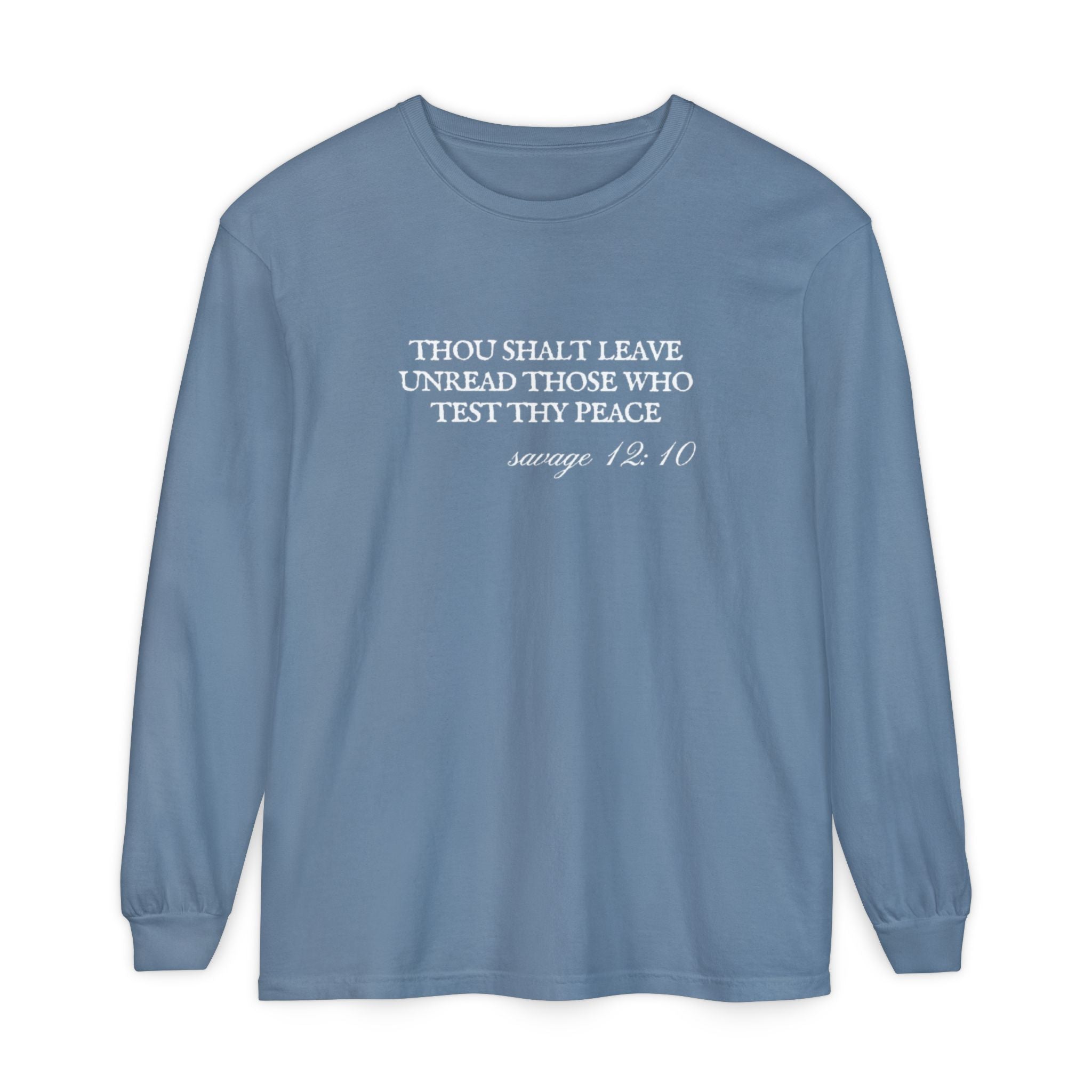 Thou Shalt Leave Unread Those Who Test Thy Peace Unisex Long Sleeve T-Shirt