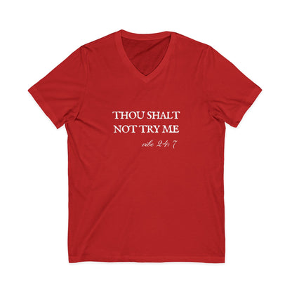 Thou Shalt Not Try Me Unisex V-Neck T-Shirt