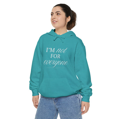 I Am Not For Everyone Unisex Hoodie