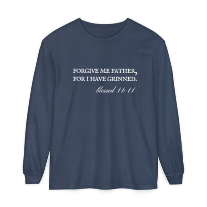 Forgive Me Father, For I Have Grinned Unisex Long Sleeve T-Shirt