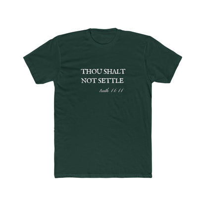 Thou Shalt Not Settle Unisex Cotton Crew Shirt T-Shirt