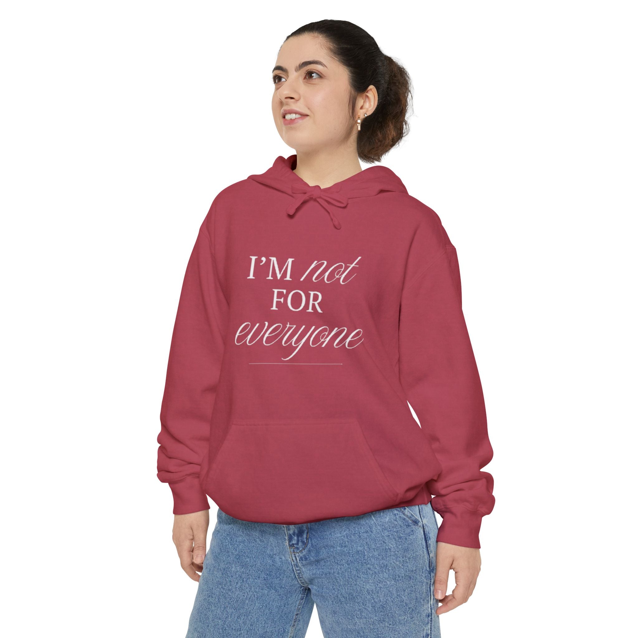 I Am Not For Everyone Unisex Hoodie