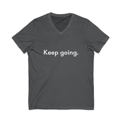 Keep Going Unisex V-Neck T-Shirt