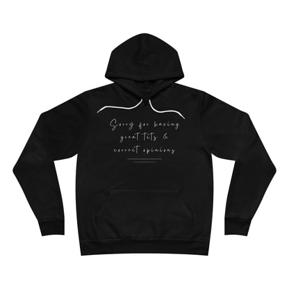 Sorry For Having Great Tits And Correct Opinions Unisex Fleece Hoodie