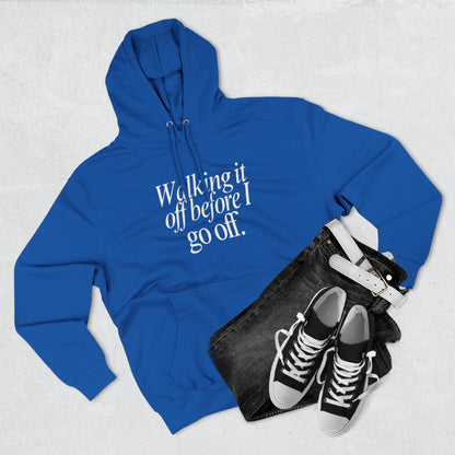Walking It Off Before I Go Off Unisex Fleece Hoodie