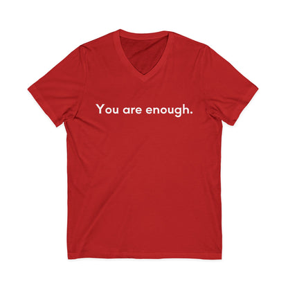 You Are Enough Unisex V-Neck T-Shirt