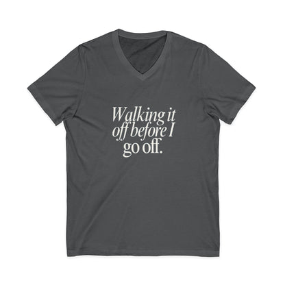 Walking It Off Before I Go Off V-Neck Unisex T-Shirt