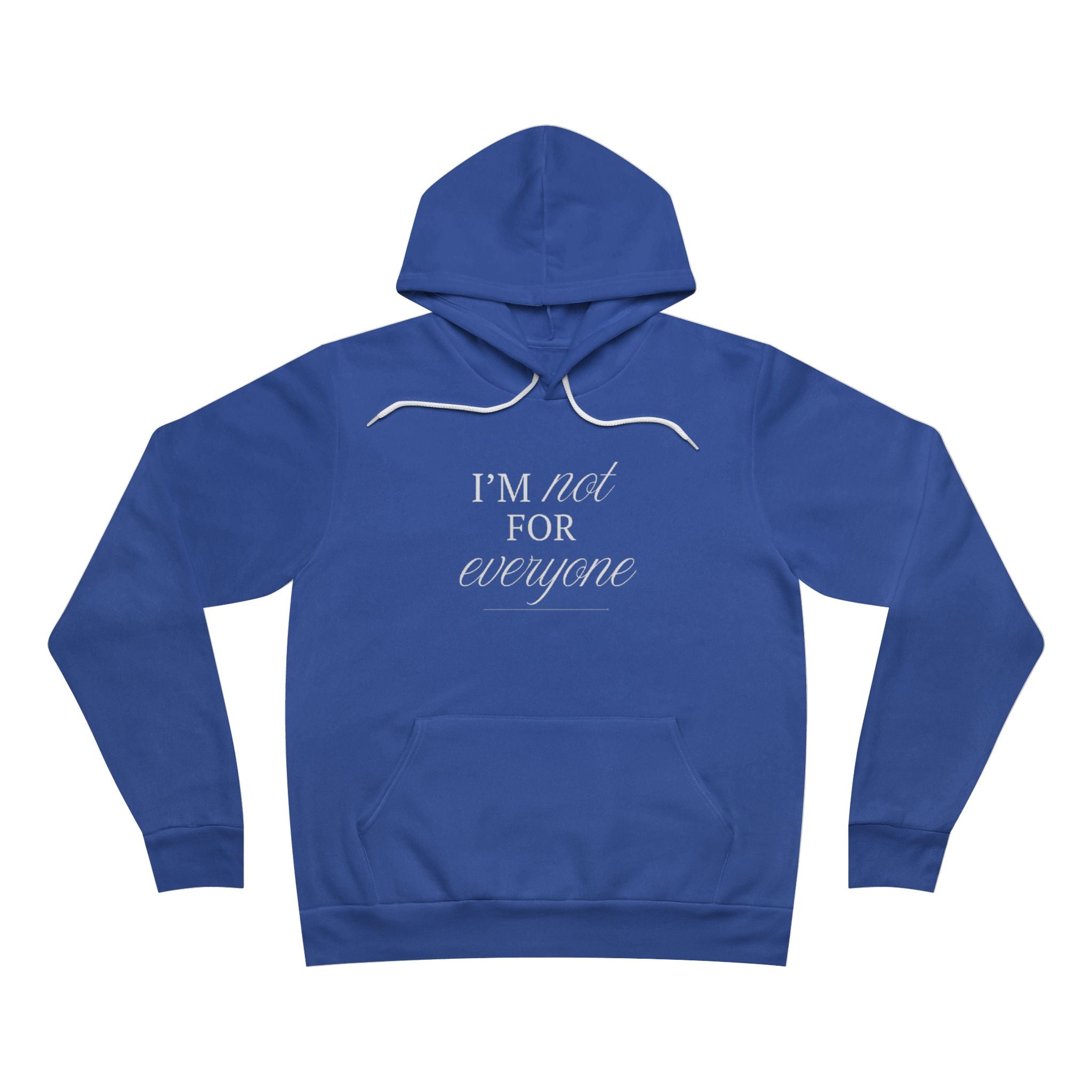 I Am Not For Everyone Unisex Fleece Hoodie