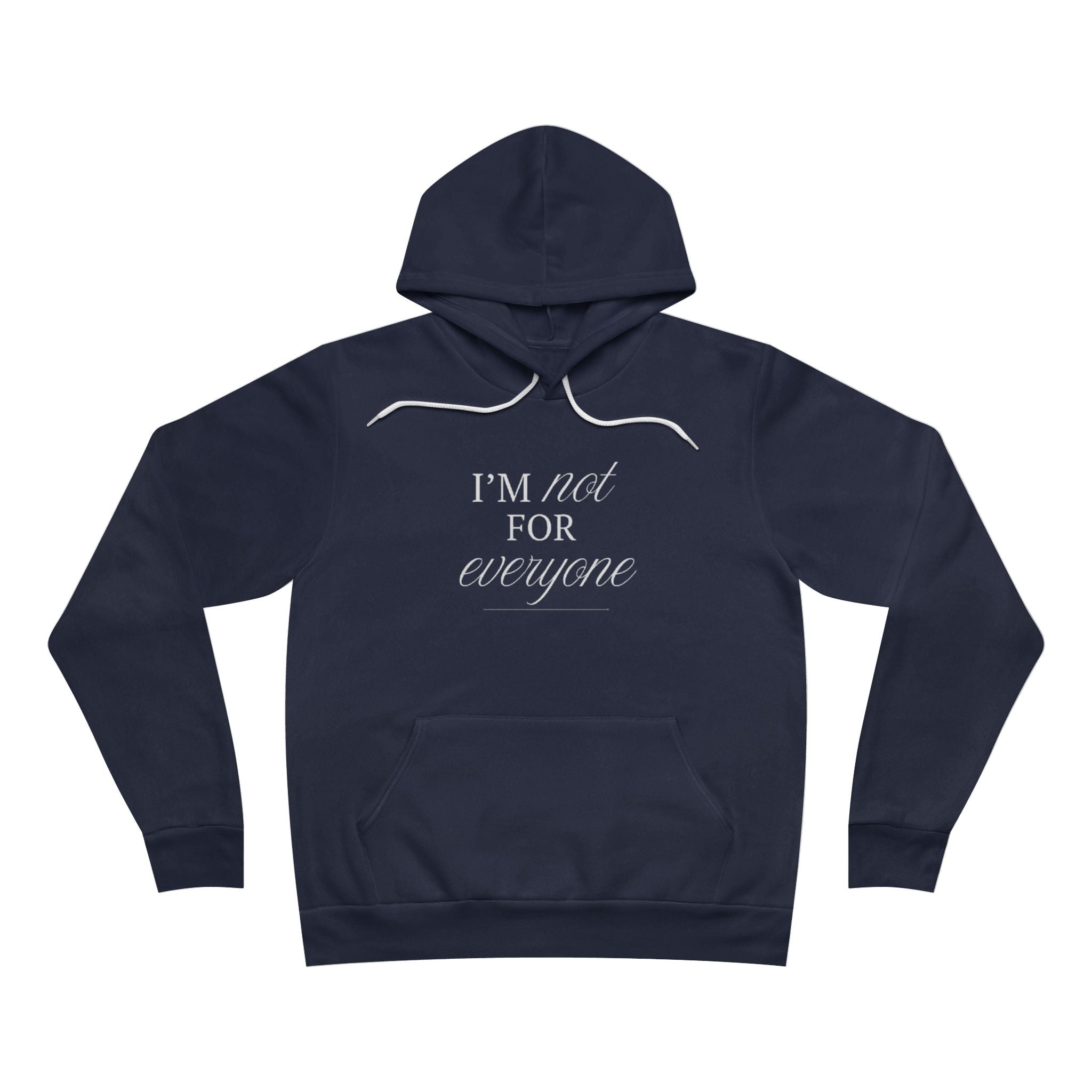 I Am Not For Everyone Unisex Fleece Hoodie