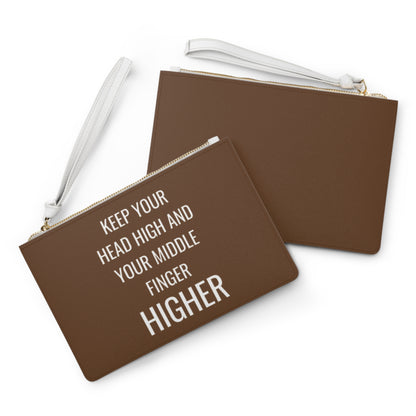 Keep Your Head High And Your Middle Finger Higher Clutch Bag