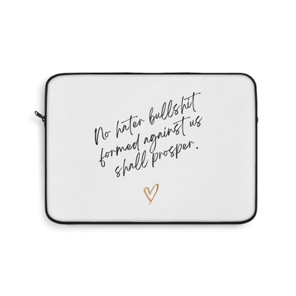 No Hater Bullshit Formed Against Us Shall Prosper Laptop Sleeve