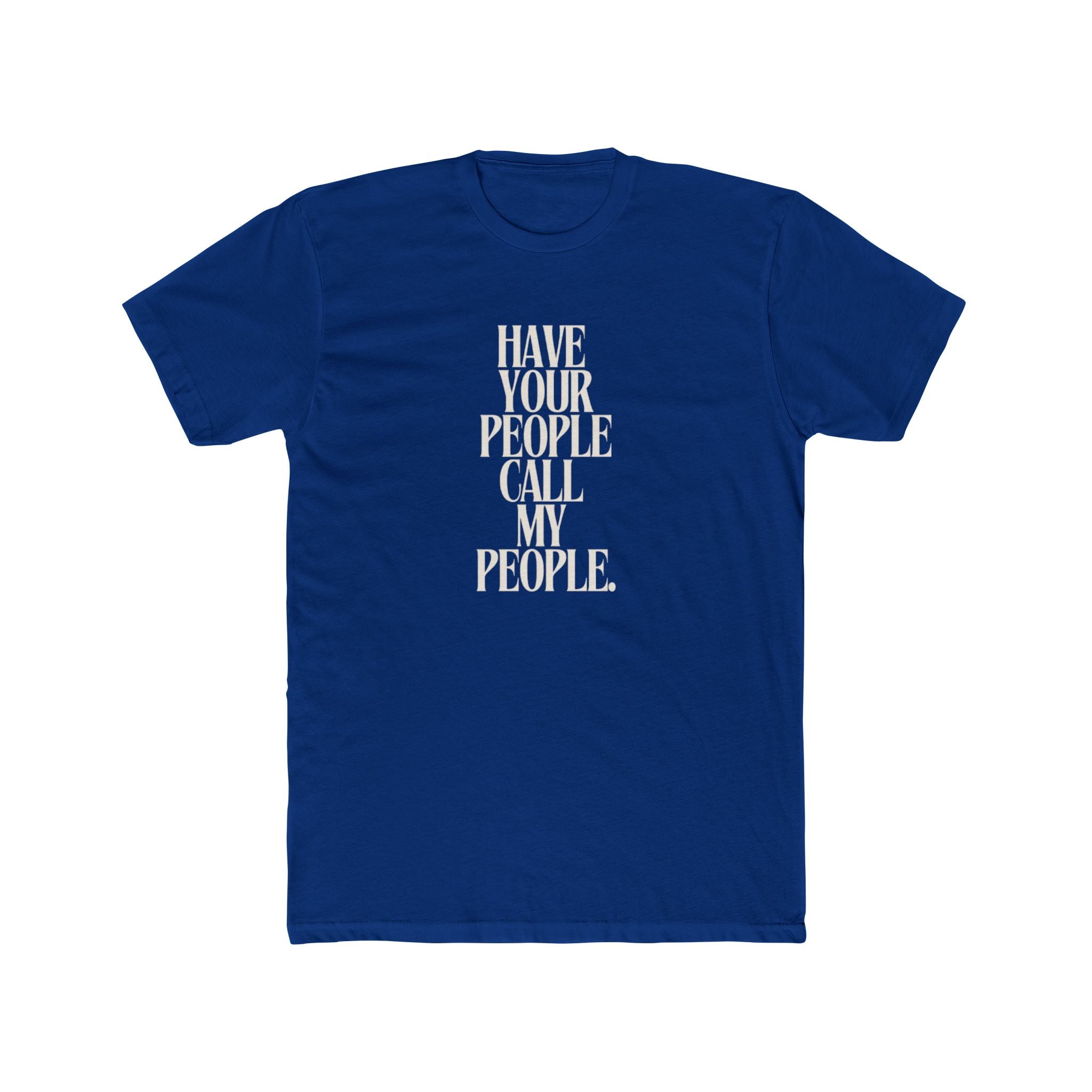 Have Your People Call My People Unisex Cotton Crew T-Shirt