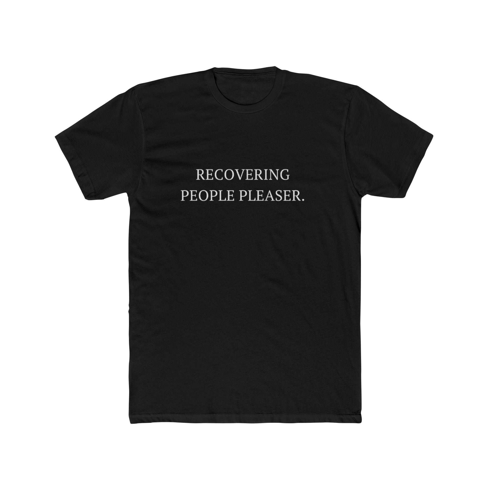 Recovering People Pleaser Unisex Cotton Crew T-Shirt