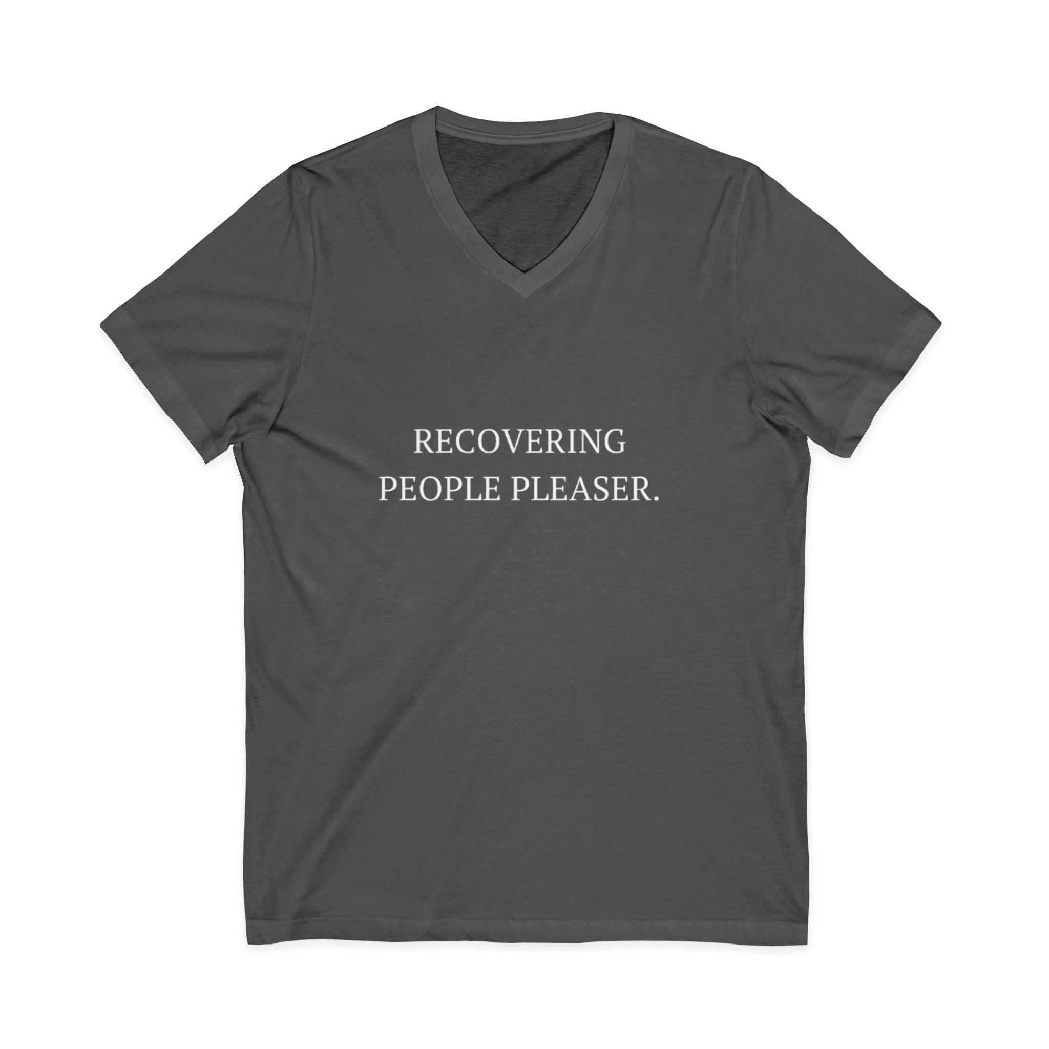Recovering People Pleaser V-Neck Unisex T-Shirt