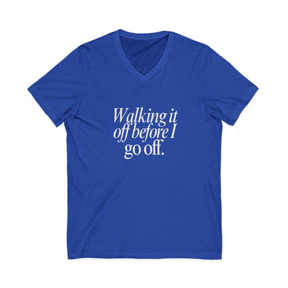 Walking It Off Before I Go Off V-Neck Unisex T-Shirt
