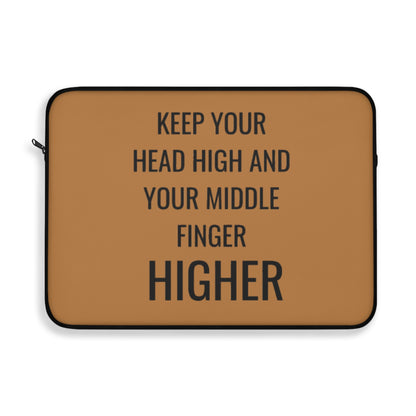 Keep Your Head High And Your Middle Finger Higher Laptop Sleeve