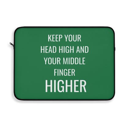 Keep Your Head High And Your Middle Finger Higher Laptop Sleeve