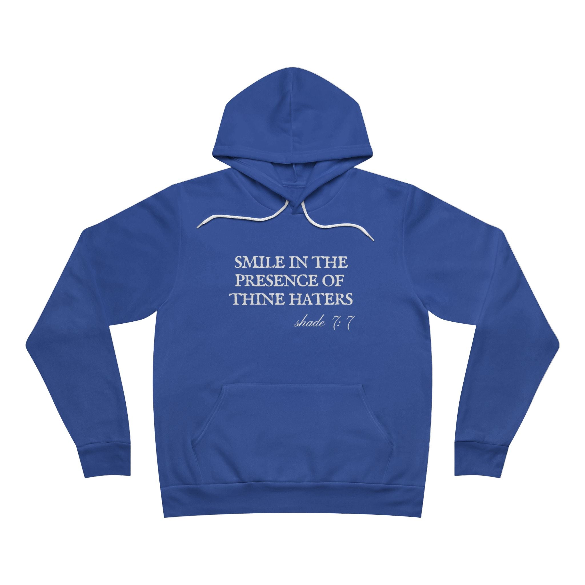 Smile In The Presence Of Thine Haters Unisex Fleece Pullover Hoodie