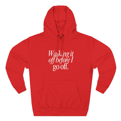 Walking It Off Before I Go Off Unisex Fleece Hoodie