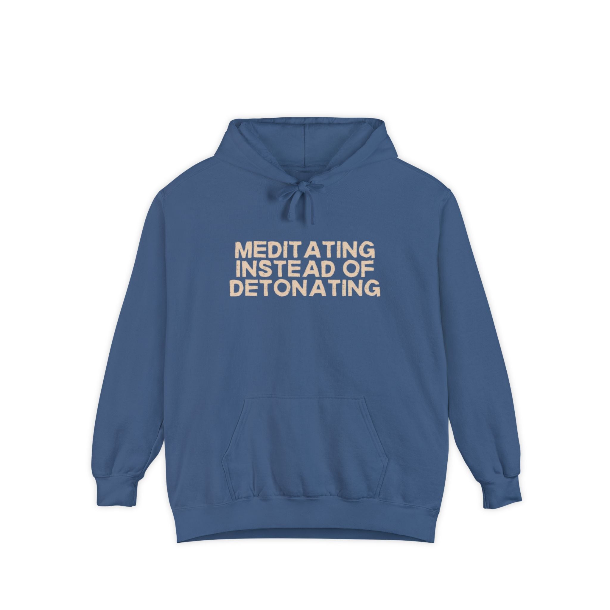 Meditating Instead of Detonating Unisex Hoodie