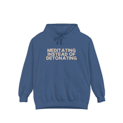 Meditating Instead of Detonating Unisex Hoodie