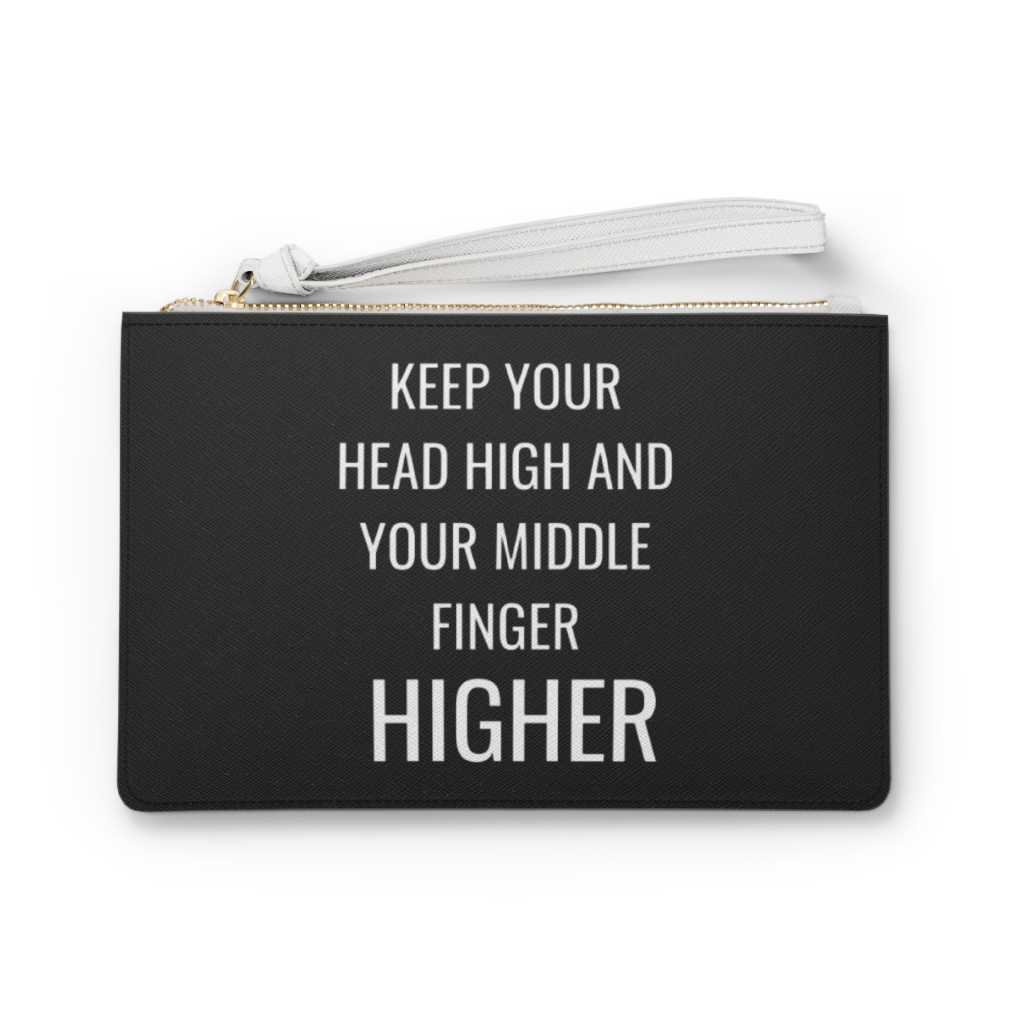 Keep Your Head High And Your Middle Finger Higher Clutch Bag