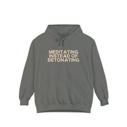Meditating Instead of Detonating Unisex Hoodie