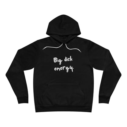 Big Dick Energy Unisex Fleece Hoodie